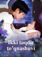 Ikki taqdir to'qnashuvi  1. 2. 3. 4. 5. 6. 7. 8. 9. 10. 11. 12. 13. 14. 15 Qism Koreya seriali Uzbek tilida Barcha qismlar 2025 HD skachat