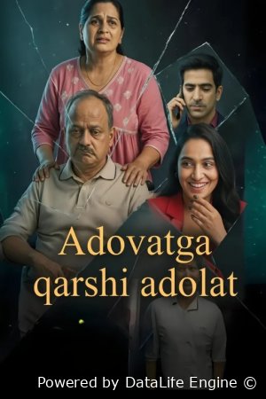 Adovatga qarshi adolat 1-2-3-4-5-10-15-20-30-40-50-60-70-80 Qism Hind serial uzbek tilida Barcha qismlar 2025