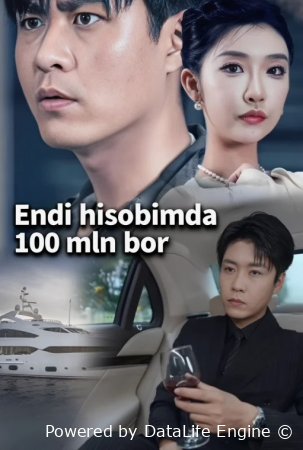 Endi Hisobimda 100 Mln Bor  (2025 drama)  1. 2. 3. 40. 41. 42. 43. 44. 45. 46. 47. 48. 49. 50  Qism Uzbek tilida Barcha qismlar 2025 HD