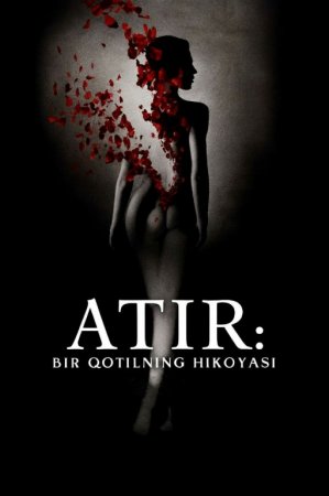 Atirchi: Bir qotilning hikoyasi / Parfumerachi Premyera 2025 Uzbek tilida O'zbekcha tarjima kino Full HD skachat
