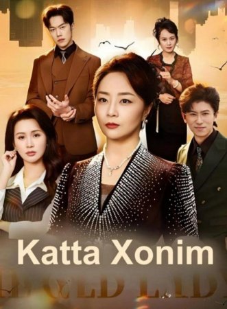 Katta Xonim  1-2-3-4-5-6-7-10-20-30-50-60-70-80-90-95 Qism drama koreya seriali uzbek tilida Barcha qismlar 2026 HD skachat