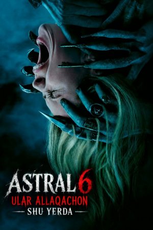 Astral 6: / Astiral 6 Ular allaqachon shu yerda (Ujas, Qo'rqinchli) Uzbek tilida O'zbekcha 2026 tarjima kino HD skachat