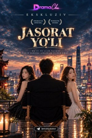 Jasorat Yo'li (uzbek tilida drama) 1-2-3-4-5-10-20-30-40-50-70-80-90 Qism Koreya seriali Barcha qismlar 2026 HD skachat